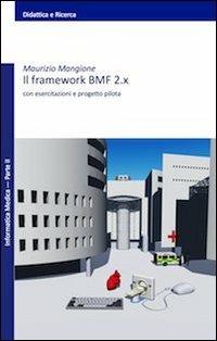 Il framework BMF 2.x. Con esercitazioni e progetto pilota - Maurizio Mangione - copertina