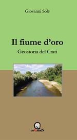 Il fiume d'oro. Geostoria del Crati