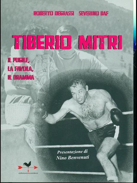 Tiberio Mitri il pugile, la favola, il dramma - Roberto Degrassi,Severino Baf - 6