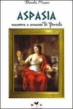 Aspasia. Maestra e amante di Pericle