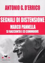 Segnali di distensione. Marco Pannella si racconta e ci commuove