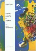 Rizomi pieghe e scatole. Idee concetti rappresentazioni. Ediz. illustrata