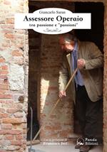 Assessore operaio tra passione e «passioni»