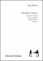 Virtualmente insieme. Comunità virtuali, nuove tecnologie, apprendimento