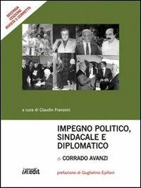 Impegno politico, sindacale e diplomatico di Corrado Avanzi - copertina