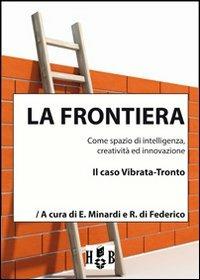 La frontiera come spazio di intelligenza, creatività ed innovazione. Il caso Vibrata-Tronto - copertina