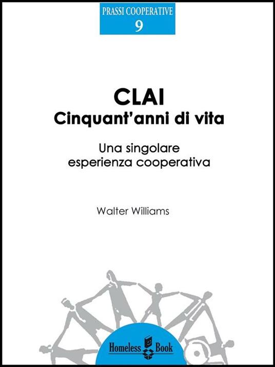 CLAI, cinquant'anni di vita. Una singolare esperienza cooperativa - Walter Williams - ebook