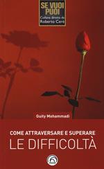 Come attraversare e superare le difficoltà. Migliorare se stessi con la resilienza