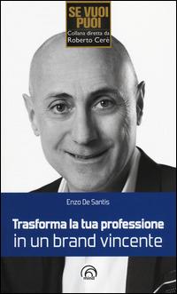 Trasforma la tua professione in un brand vincente - Enzo De Santis - copertina