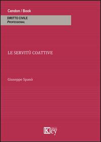 Le servitù coattive - Giuseppe Spanò - copertina