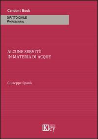 Alcune servitù in materia di acque - Giuseppe Spanò - copertina