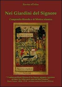 Nei giardini del signore. Compendio filosofia e di mistica islamica - Rassam Al-Urdun - copertina