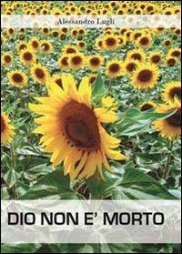 Dio non è morto - Alessandro Lugli - copertina