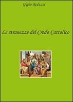 Le stranezze del credo cattolico