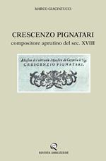 Crescenzo Pignatari. Compositore aprutino del sec. XVIII