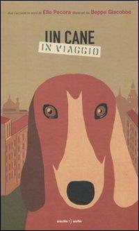 Un cane in viaggio - Elio Pecora,Beppe Giacobbe - copertina