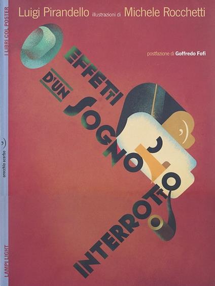 Effetti d'un sogno interrotto. Con poster - Luigi Pirandello,Michele Rocchetti - copertina