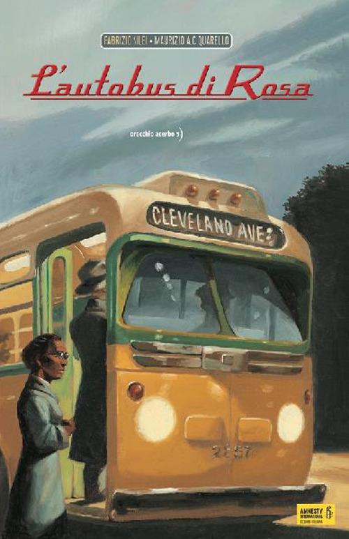 L'autobus di Rosa. Ediz. a colori - Fabrizio Silei,Maurizio A. Quarello - copertina