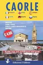 Caorle-Venezia. Double map. Mini guide. Ediz. italiana e inglese