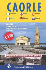 Caorle, Eraclea, Duna verde, Porto Santa Margherita, Bibione. Mini guide. Ediz. multilingue