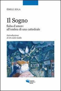 Il sogno. Fiaba d'amore all'ombra di una cattedrale - Émile Zola - copertina