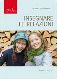 Insegnare le relazioni - Silvana Tiani Brunelli - copertina