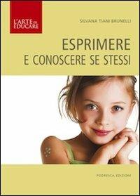 Esprimere e conoscere se stessi - Silvana Tiani Brunelli - copertina