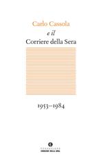 Carlo Cassola e il Corriere della Sera 1953-1984