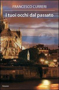 I tuoi occhi dal passato - Francesco Curreri - copertina