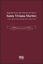 Bibiana Q. Vix An XXII. Ragguaglio storico sulla traslazione del corpo di santa Viviana Martire