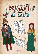 I briganti di carta. Paper dolls. Ediz. illustrata