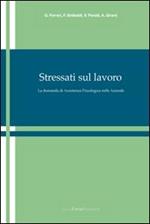 Stressati sul lavoro. La domanda di assistenza psicologica nelle aziende