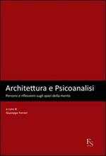 Architettura e psicoanalisi. Percorsi e riflessioni sugli spazi della mente