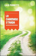 La chiamano strada