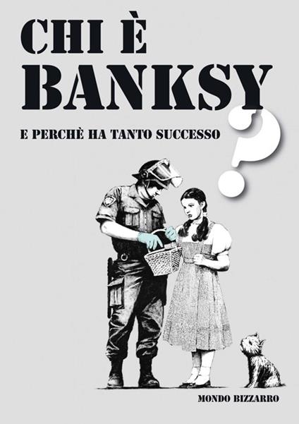 Chi è Banksy e perché ha tanto successo? - Valeria Arnaldi - copertina