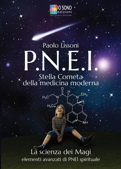 PNEI. Stella cometa della medicina moderna. La scienza dei magi. Elementi avanzati di PNEI spirituale - Paolo Lissoni - copertina