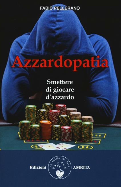 Azzardopatia. Smettere di giocare d'azzardo - Fabio Pellerano - copertina