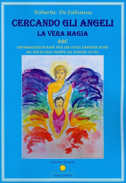 Cercando gli angeli. La vera magia - copertina