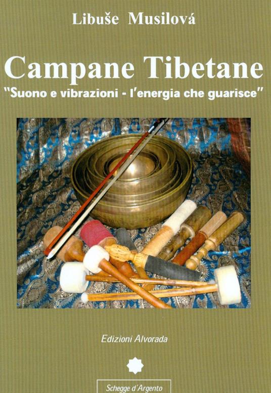 Campane tibetane. Suono e vibrazioni. L'energia che guarisce - Libuse Musilovà - copertina