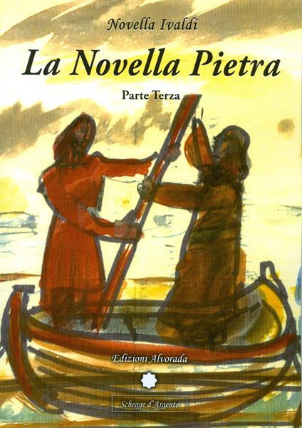 La novella pietra. Parte terza - Novella Ivaldi - copertina