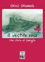 Il vestito rosa. Una storia di famiglia