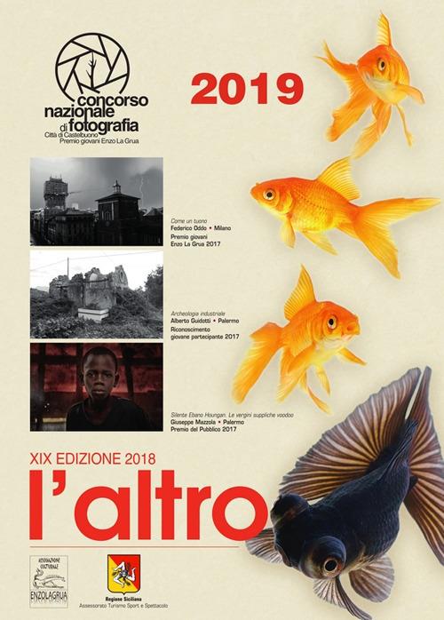 L' altro. 19° Concorso nazionale di fotografia città di Castelbuono. Premio giovani Enzo La Grua 2019. Calendario 2019. Ediz. a spirale - Vincenzo Cucco - copertina