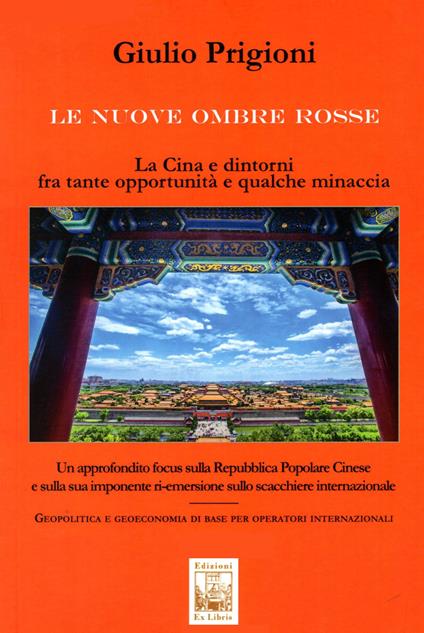 Le nuove Ombre Rosse. La Cina e dintorni fra tante opportunità e qualche minaccia - Giulio Prigioni - copertina