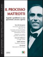 Processo a Matteotti. Aspetti e problemi su una questione ancora aperta