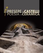 Il Presepe di Castelli poesia in ceramica