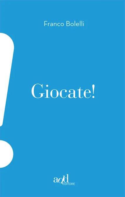 Giocate! - Franco Bolelli - copertina