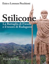 Stilicone. La battaglia di Fiesole e il tesoro di Radagasio