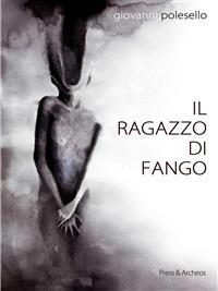 Il ragazzo di fango - Giovanni Polesello - ebook