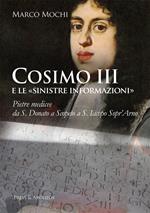 Cosimo III e le «sinistre informazioni». Pietre medicee da S. Donato a Scopeto a S. Iacopo Sopr'Arno