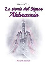 Le storie del Signor Abbraccio